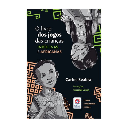Livro Jogos das Crianças Indígenas e Africanas - Estrela Cultural